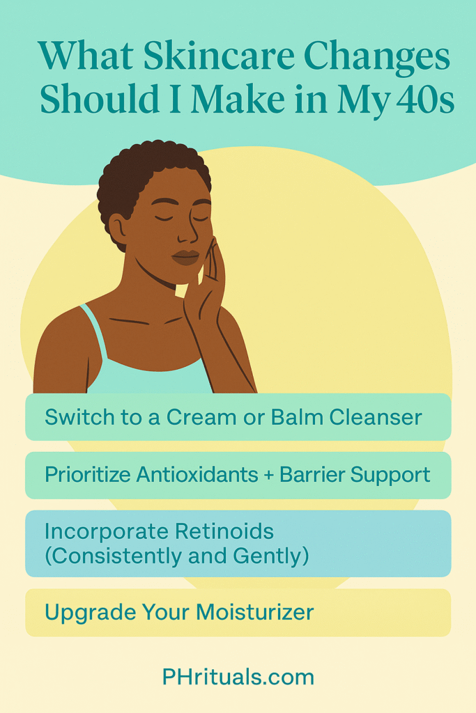 Skin Care Changes I Should Make in my 40s