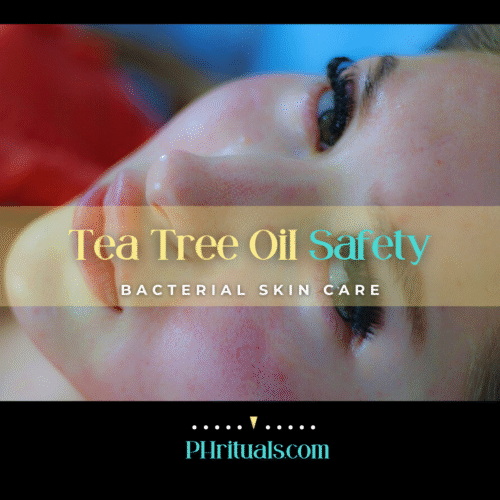 How to Use Tea Tree Oil Safely: A Gentle Yet Potent Approach to Bacterial Skin Care