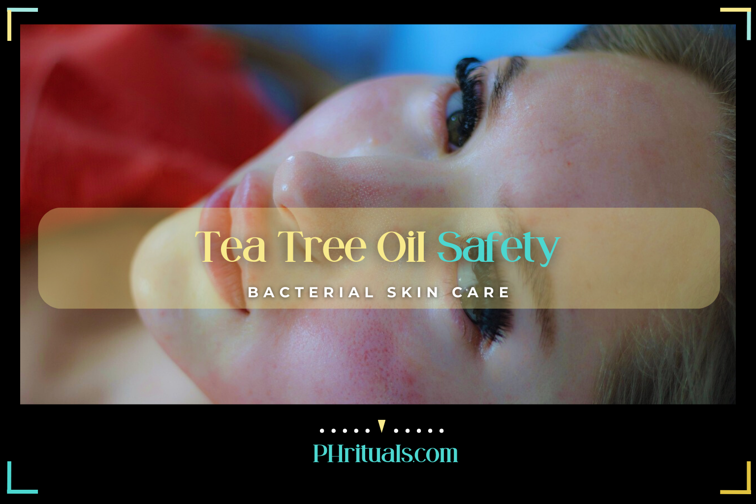 Tea Tree Oil Safety PHrituals