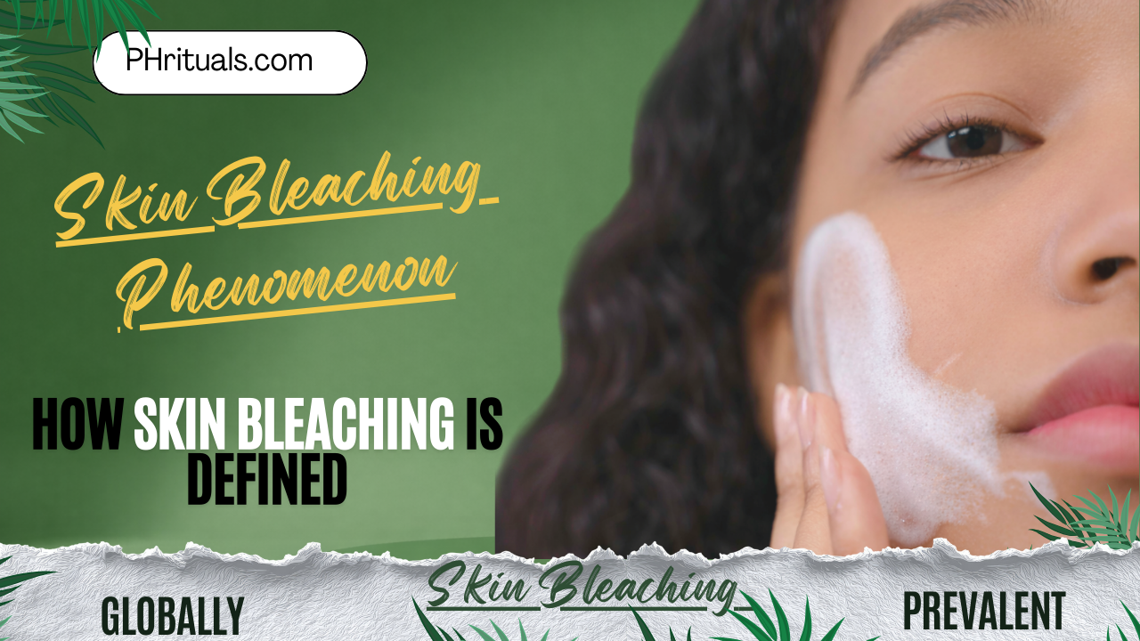 Skin Bleaching Phenomenon Globally